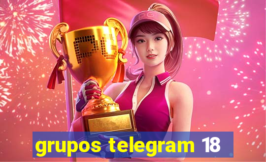 grupos telegram 18